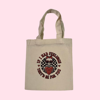 If I Had Feelings Mini Tote Bag